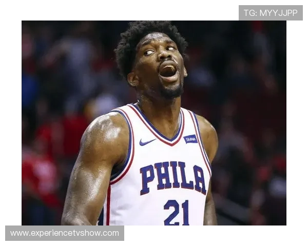 恩比德休赛期天天喝红酒配牛排，训练师说他体脂率比新秀还低